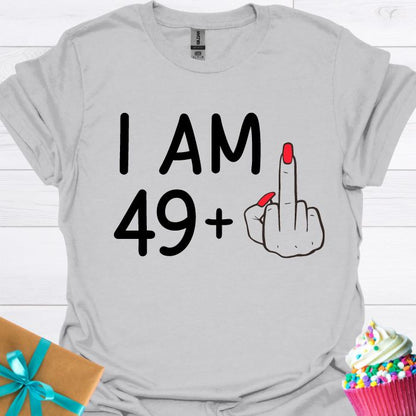 I am 49 + T-shirt