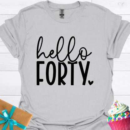 Hello Forty T-shirt