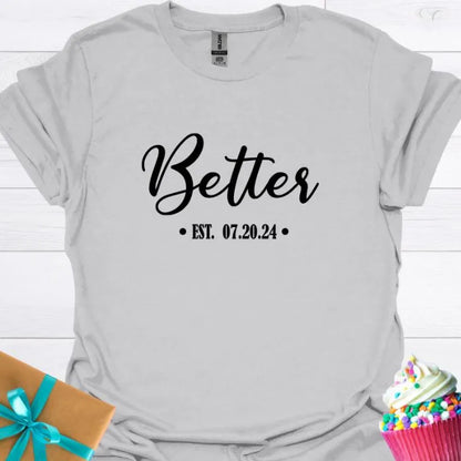 Better Personalized Wedding Date T-shirt