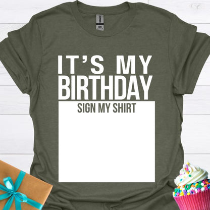 It's My Birthday Sign My Shirt T-shirt