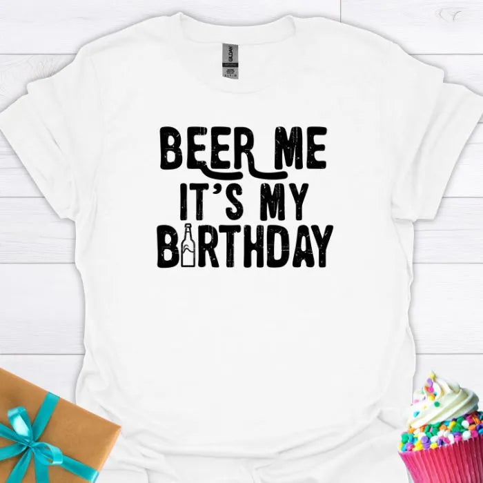 Beer Me It's My Birthday T-shirt