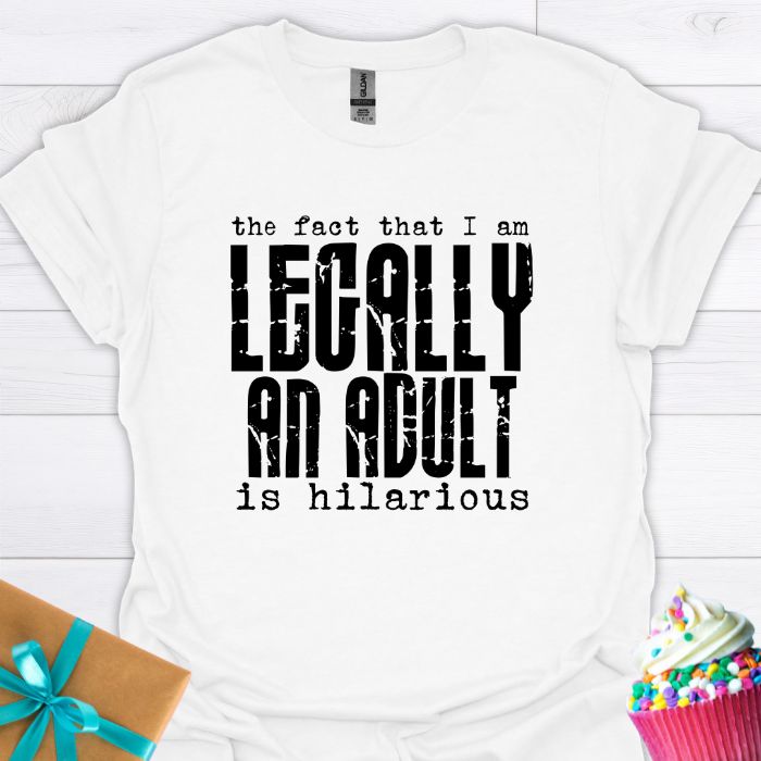 Legally an Adult  T-shirt