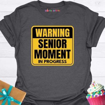 Warning Senior Moment In Progress T-Shirt