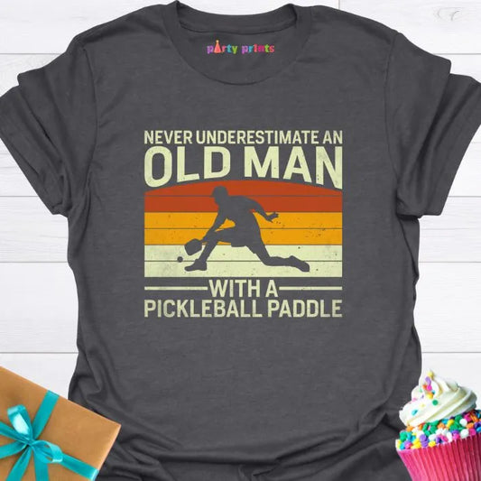 Never Understand an Old Man With a Pickleball Paddle T-Shirt