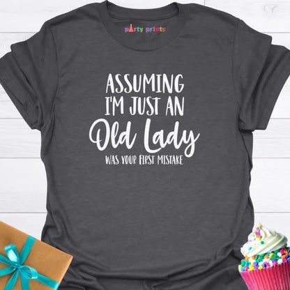 Assuming I'm Just an Old Lady T-Shirt