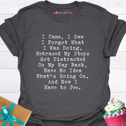 I Came, I Saw T-Shirt