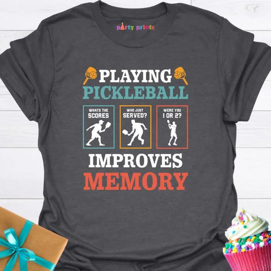 Playing Pickleball Improves Memory T-Shirt