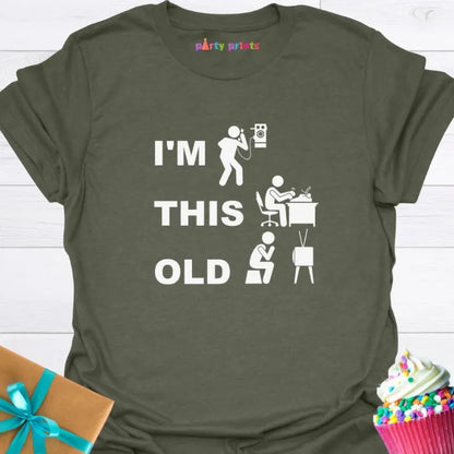 I'm This Old T-Shirt