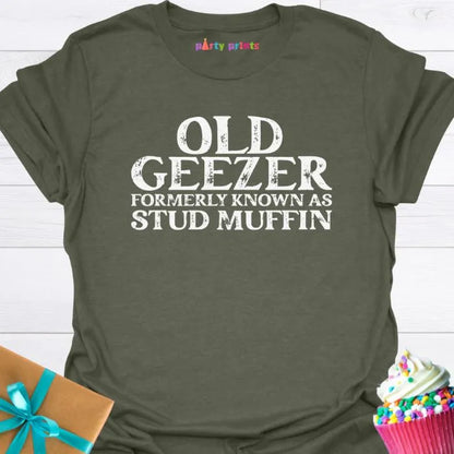 Old Geezer Formerly Known as Stud Muffin T-Shirt