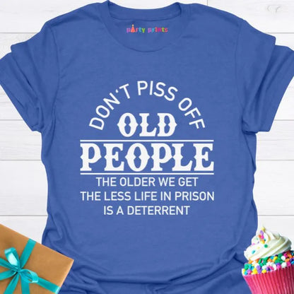 Don't Piss Off Old People T-Shirt