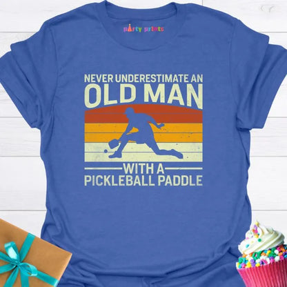 Never Understand an Old Man With a Pickleball Paddle T-Shirt