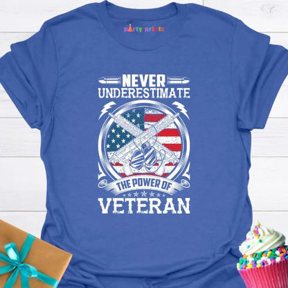 Never Underestimate the Power o a Veteran T-Shirt
