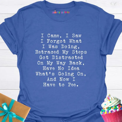 I Came, I Saw T-Shirt