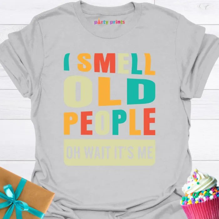 I Smell Old People T-Shirt
