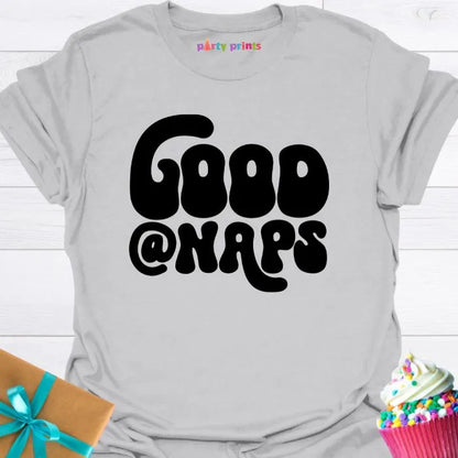 Good at Naps T-Shirt