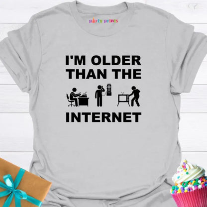 I'm Older Than the Internet T-Shirt