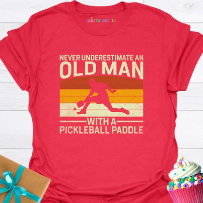 Never Understand an Old Man With a Pickleball Paddle T-Shirt