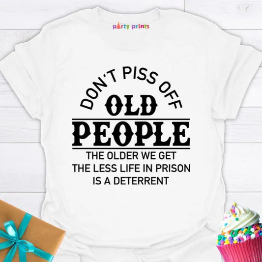 Don't Piss Off Old People T-Shirt