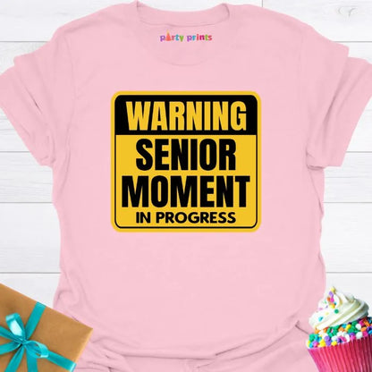 Warning Senior Moment In Progress T-Shirt