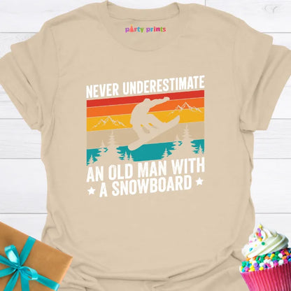 Never Underestimate an Old Man With a Snowboard T-Shirt