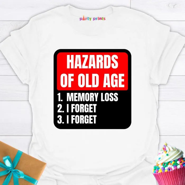 Hazards of Old Age T-Shirt