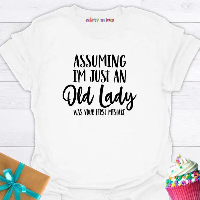 Assuming I'm Just an Old Lady T-Shirt