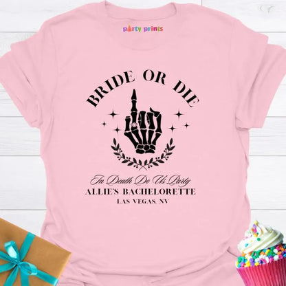 Bride or Die Personalized T-Shirt