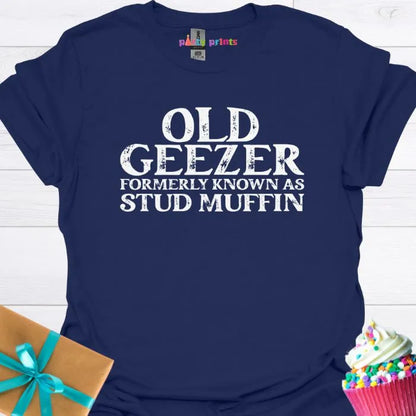 Old Geezer Formerly Known as Stud Muffin T-Shirt