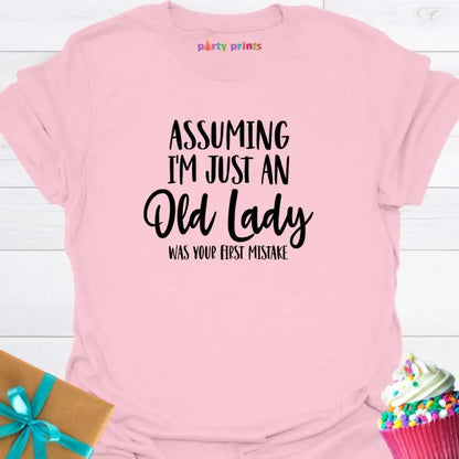 Assuming I'm Just an Old Lady T-Shirt