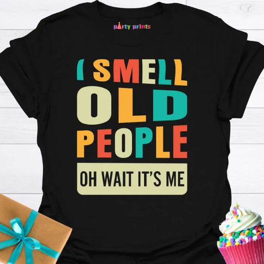 I Smell Old People T-Shirt