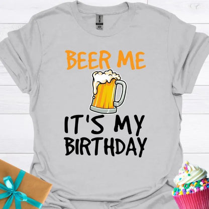 Beer Me It's My Birthday T-shirt