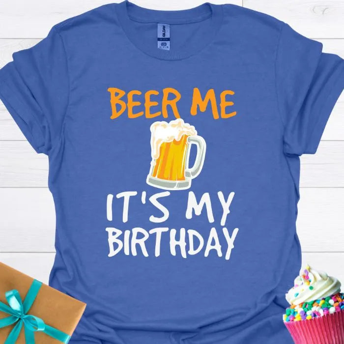 Beer Me It's My Birthday T-shirt