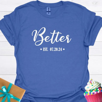 Better Personalized Wedding Date T-shirt