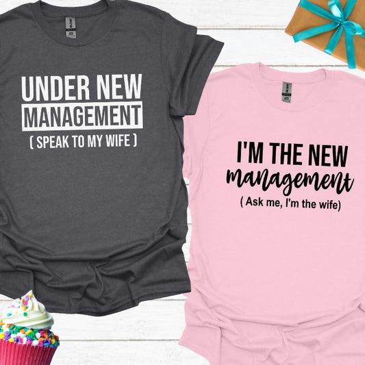 Under New Management Speak to My Wife T-shirt Bundle